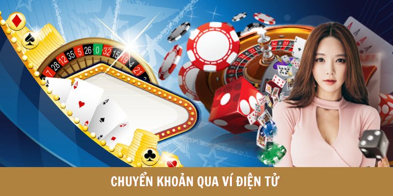 Nạp tiền bằng ví điện tử cực thuận tiện
